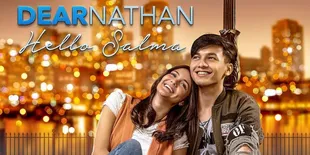 Sinopsis Film 'DEAR NATHAN: HELLO SALMA', Cinta Nathan dan Salma Diuji Sekali Lagi