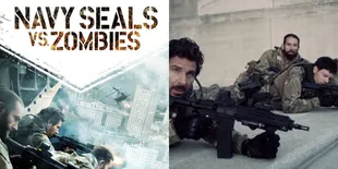 Sinopsis Film 'NAVY SEALS VS. ZOMBIES' yang Kisahkan Aksi Heroik Navy Seals Hadapi Wabah Zombie