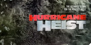 Sinopsis Film THE HURRICANE HEIST yang Tayang di TV Malam Ini, Jumat 22 Agustus 2025 Jam 23.00