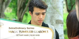 Sinopsis Sinetron 'MAGIC TUMBLER SEASON 3', Tayang Senin 10 Agustus 2020