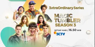 Sinopsis Sinetron 'MAGIC TUMBLER SEASON 3' Episode 24, Tayang Rabu 26 Agustus 2020