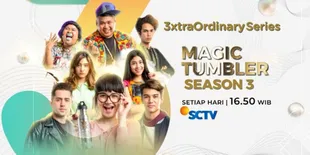 Sinopsis Sinetron 'MAGIC TUMBLER SEASON 3' Episode 29, Tayang Senin 31 Agustus 2020