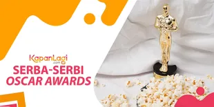 Sudah Tahu Fakta-Fakta Menarik di Balik Oscar Awards Ini? #KelasKapanlagi