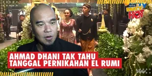 Takut Bocor, Ahmad Dhani Mengaku Tak Diberitahu Tanggal Pernikahan El Rumi