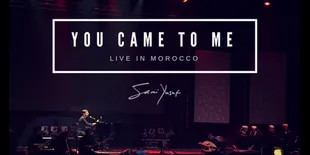 Terjemahan dan Arti Lirik Lagu You Came to Me - Sami Yusuf yang Menenangkan Jiwa