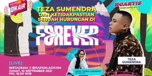 Teza Sumendra Bicara Soal 'Forever' dan Hal yang Menyebalkan dari Hubungan Tanpa Status