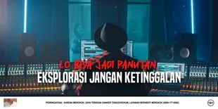 Tujuan Eksplorasi Musik adalah Biar Lo Jadi yang Terdepan, Fix Jadi Panutan!