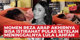 Video Reza Arap Akhirnya Bisa Tidur Pulas Setelah Meninggalnya Lula Lahfah, Banyak Fans Ikut Lega