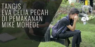 VIDEO: Tangisan Pilu Eva Celia di Sela Pemakaman Mike Mohede