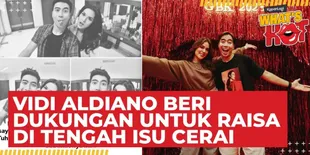 Vidi Aldiano Berikan Support Kepada Raisa, Akan Selalu Ada di Sampingnya Sebagai Sahabat