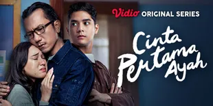 Vidio Hadirkan Original Series Terbaru 'Cinta Pertama Ayah', Angkat Kisah Korban Pelecehan Seksual