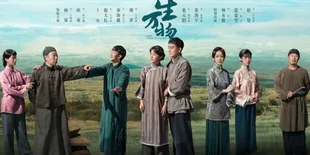 7 Alasan Kamu Harus Nonton 'THIS THRIVING LAND', Drama China Pertama yang Pecahkan 174 Juta Views KUYUN