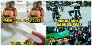 8 Meme 'Nakal Dulu Baru Sukses' Ini Nampol Banget, Kenyataan Nih!