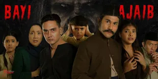 Film 'BAYI AJAIB' Tampilkan Aktor dan Aktris Berbakat, Berikut Potret Para Pemainnya!
