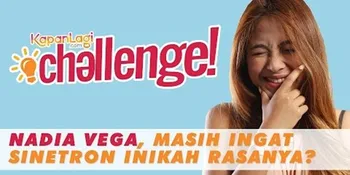 10 Pertanyaan Tentang INIKAH RASANYA, Nadia Vega Banyak Yang Lupa