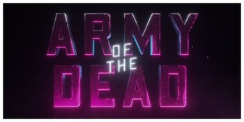5 Fakta Menarik Film 'ARMY OF THE DEAD' Yang Sajikan Gaya Baru Dalam Genre Zombie