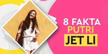 8 Fakta Jane Li, Putri Cantik Jet Li yang Tengah Jadi Perhatian