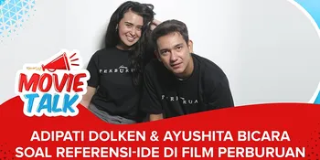 Adipati Dolken &#38; Ayushita Bicara Soal Referensi Ide di Film Perburuan