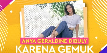 Anya Geraldine Pernah Dibully Karena Mengalami Kelebihan Berat Badan