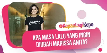 Apa Masa Lalu yang Ingin Diubah Marissa Anita