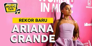 Ariana Grande Catatkan Rekor di Billboard