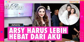 Ashanty: Aku Pengin Arsy Jadi Penyanyi Yang Lebih Hebat Dari Aku