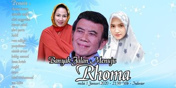 'BANYAK JALAN MENUJU RHOMA' Tayang Perdana di Indosiar, Sang Raja Dangdut Mencari Jodoh Untuk Puterinya