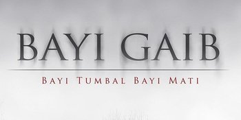 'BAYI GAIB: BAYI TUMBAL BAYI MATI' Siap Menghantui di Bulan Februari