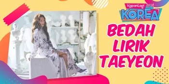 Bedah Lirik Taeyeon di Kelas Bahasa Korea Bareng KapanLagi Korea Eps. 1