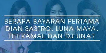 Berapa Sih Bayaran Pertama Seleb Sekelas Dian Sastro - Luna Maya?