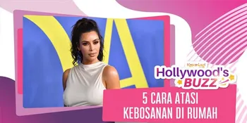 Cara Kim Kardashian &#38; Keluarga Atasi Kebosanan Saat #DiRumahAja