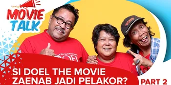 Dalam 'SI DOEL THE MOVIE', Zaenab bakalan Jadi Pelakor. Benarkah?