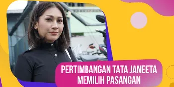Dekat dengan Seorang Pria, Tata Janeeta Bongkar Pertimbangannya dalam Memilih Pasangan
