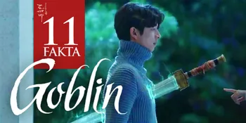 Demam GOBLIN Memang Sudah Usai, Tapi Apa Kamu Tahu Fakta Ini?
