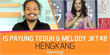 Di Balik Hengkangnya Is Payung Teduh & Melody JKT48