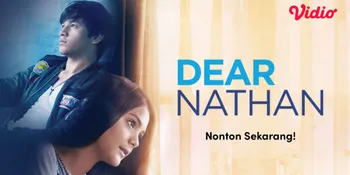 Film &#8216;DEAR NATHAN&#8217; Kini Tayang di Vidio, Hadirkan Kisah Romantis Jefri Nichol dan Amanda Rawles yang Siap Bikin Baper!