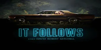 Film 'IT FOLLOWS' Ini Akan Membuatmu Takjub di Bulan Februari