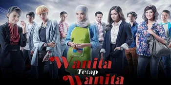 Film 'WANITA TETAP WANITA' Dibanjiri Bintang Beken