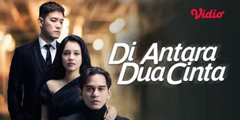 Hadirkan Kisah Cinta Segitiga Menarik, Sinetron Terbaru &#8216;DI ANTARA DUA CINTA' Segera Tayang di SCTV - Ini Sinopsisnya!