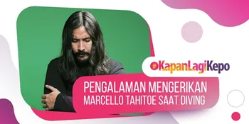 Hampir Meregang Nyawa, Begini Cerita Mengerikan Marcello Tahitoe Saat Diving