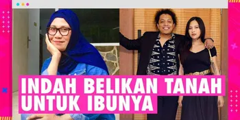 Indah Permatasari Beli Tanah untuk Ibunya, Menghidupi Meski Dinyinyiri - Bahagia dengan Arie Kriting