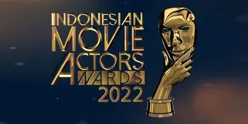 Ini Nominasi Indonesian Movie Actors Awards 2022 yang Diisi oleh Sederet Aktor Hebat Tanah Air
