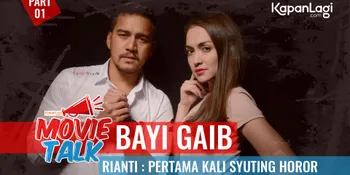 Ini Pengalaman Traumatis Rianti Cartwright Saat Main di 'BAYI GAIB'