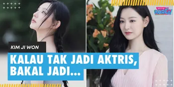 Ini yang Dilakukan Kim Ji Won Jika Tidak Menjadi Seorang Aktris