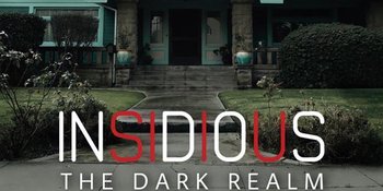 'INSIDIOUS: THE DARK REALM' Bakal Rilis Tahun Ini, Yuk Simak 5 Fakta Menariknya di Sini