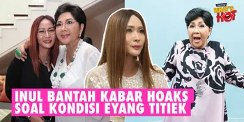 Inul Daratista Bantah Kabar Hoaks Titiek Puspa Meninggal Dunia, Beri Update Terbaru Kondisi Beliau