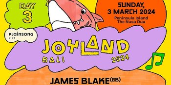 Joyland Festival Bali Usung James Blake Jadi Penampil Utama di Hari Ketiga