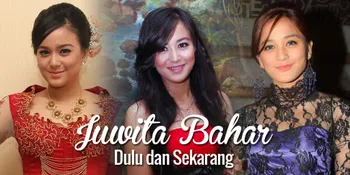 Juwita Bahar Dulu dan Sekarang, Bagaimana Perbedaannya?