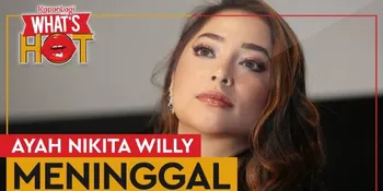Kabar Duka, Ayah Nikita Willy Meninggal Dunia