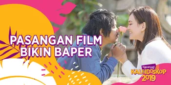 KALEIDOSKOP 2019 - Pasangan Film yang Paling Bikin Baper Sepanjang Tahun